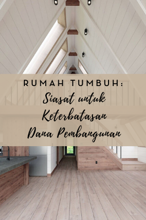 Rumah-Tumbuh-Siasat-untuk-Keterbatasan-Dana-Pembangunan